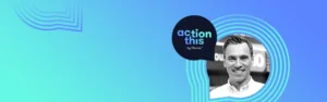 Action This podcast - Episode 2 Simon Foster